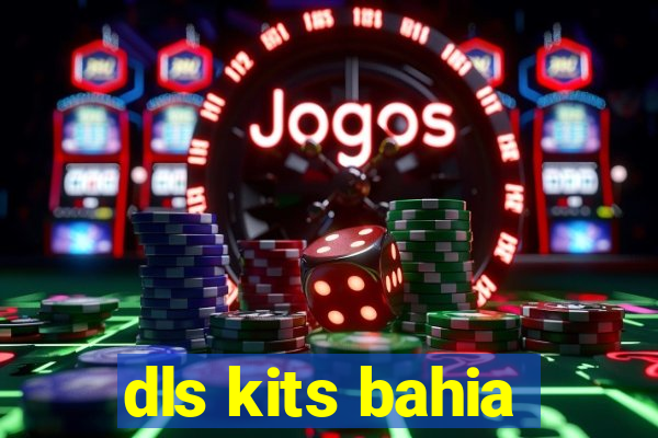 dls kits bahia